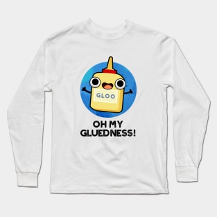 Oh My Gluedness Cute Super Glue Pun Long Sleeve T-Shirt